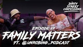 EP. 17 | MOTHER HAS SEX WITH SON?; EATING A$$ FT. UNROBING PODCAST | DIRTY STREET CONFESSIONS