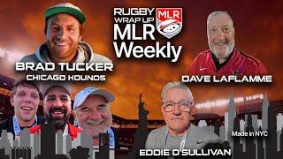 MLR Weekly: Chicago Star Brad Tucker, MLR News, NCR Championship Exclusives, With Eddie O'Sullivan