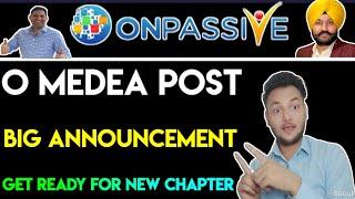 #ONPASSIVE || Big Announcement Comming Soon O Medea Post By Mohammad kaif