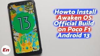 Poco F1 Android 13 | Install Official Awaken OS | Full Detailed Tutorial