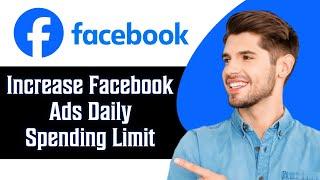 How to Increase Facebook Ads Daily Spending Limit in 2024 | Facebook Ads Tutorial