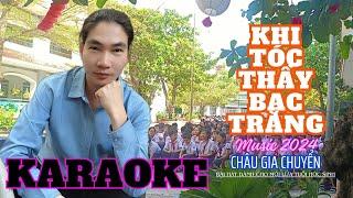 Khi Tóc Thầy Bạc Trắng - Karaoke Châu Gia Chuyển