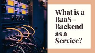 What is a Backend as a Service Solution? | Pros and Cons of Backend as a Service | Tejars