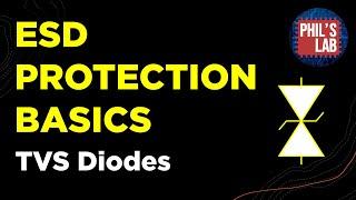 ESD Protection Basics - TVS Diode Selection & Routing - Phil's Lab #75