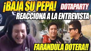 BAJA SU PEPA!! KINGTEKA REACCIONA AL VIDEO DE DOTAPARTY ENTREVISTANDO A LA FARANDULA DOTERA