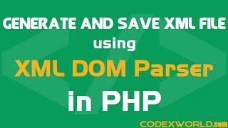 How to Create and Save XML File using PHP