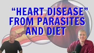 Reversing "Heart Disease" By Cleaning Up Diet and Parasites