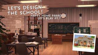 Let's design the SCHOOL in HAPPY HOME PARADISE! | let's play pt. 7 | ACNH Speed Build