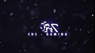 C  H  S GAMING Intro (Stand Alone)