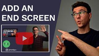How to Add an End Screen to YouTube Videos to Get More Views