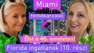 MIAMI SZÍVE - ÉLET A FELHŐKARCOLÓKBAN! KIK LAKNAK ITT?  LUXUS ÉLETVITEL, GYÖNYÖRŰ PANORÁMA.