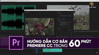 HƯỚNG DẪN SỬ DỤNG ADOBE PREMIERE CC 2022 TRONG 60 PHÚT