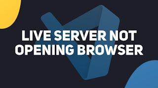 How To Fix Live Server Not Opening Browser - Visual Studio Code 2023