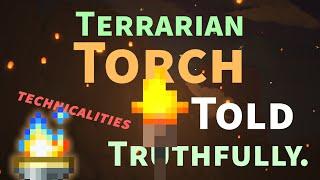 Terrarian Torch Technicalities Told Truthfully (A Torch Video)