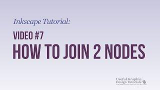 Video #7 - How to Join two Nodes in Inkscape - Inkscape Tips