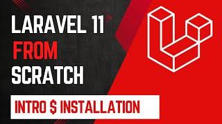 introduction and installation | Laravel 11 from scratch | ep 01