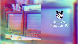 Jed Wu - Vapour 101 | Original Vaporwave Song