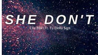 Ella Mai - She Don't (Lyrics) Ft. TyDolla$ign ( TIKTOK SONG) Oh no she don't no she don't Oh no she"