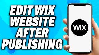 How to Edit Wix Website After Publishing (2024) - Easy Fix