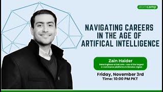 Navigating Careers in the Age of Artificial Intelligence | Webinar with Zain Haider