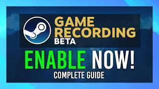 Steam Game Recording Beta | COMPLETE GUIDE | Brand New AMAZING Features!
