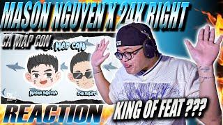 (REACTION) MASON NGUYEN - CÁ MẬP CON [feat. 24K.RIGHT, HIPZ] | ANH LÀ ANH CỦA IEM | KING OF FEAT :))