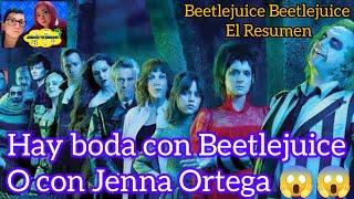 Beetlejuice Beetlejuice El Resumen de los resúmenes/Jenna Ortega se casa 