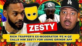 Rich Trapper’s Ex-Moderator ‘PZ N QZ’ Calls Him Zesty for Using Grindr App