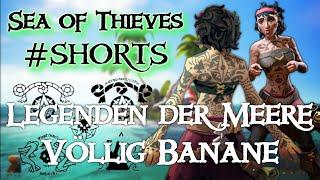 Legenden der Meere: Völlig Banane - SEA OF THIEVES #Shorts