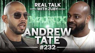 Andrew Tate Vs The Matrix | Real Talk with Zuby Ep. 232