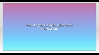 How to get a single value from FormGroup