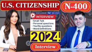 US Citizenship Interview Test 2024 [Officer asked a lot of NEW form N-400 Questions]