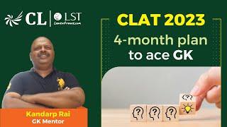 CLAT 2023: Four Months Plan to Ace GK | CLAT 2023 Preparation Strategy for GK