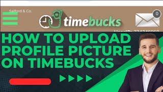 HOW TO UPLOAD PROFILE PICTURE ON TIMEBUCKS || PHONE UPLOAD TIMEBUCKS || PHONE UPLOAD