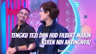 TENGKU TEZI DAN HUD FILBERT MAKIN KEREN NIH AKTINGNYA! | BROWNIS (7/1/21) P4