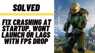 How to Fix Halo Infinite Crashing at Startup, Won't Launch or Lags with FPS Drop