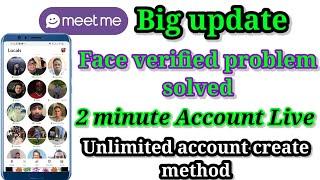 Meetme Big Update | Face verified problem solved | 2 minute account Live | Meetme update 2022 |