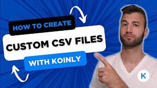 How To Create A Custom CSV File FAST With Koinly - 2024