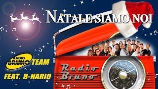 Radio Bruno Team feat. B-Nario  - Natale siamo noi