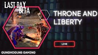 Throne and Liberty LIVE!  Last Day Open Beta HYPE!  Final Impressions & Gameplay (7/22/2024)