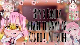 ∆  || Spy x Family react to Anya as Kanroji Mitsuri || Reincarnated AU || Read desc ||∆