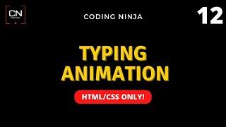 Typing Text Animation Using HTML & CSS Only | Coding Ninja