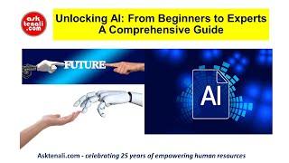Unlocking AI: From Beginners to Experts – A Comprehensive Guide