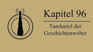 Tandaniel der Geschichtenweber | Herr der Ringe Podcast Kapitel 96 mit@TandanielderGeschichtenweber