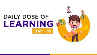 Daily Dose of Learning | Day 1 | #learsomethingnew | Ulipsu