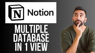 How to Show Multiple Databases in ONE View in Notion (2024)