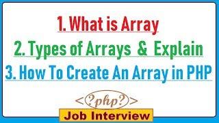 11. What is Array, Types of Arrays & Explain with How To Create An Array in PHP