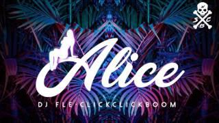 Alice (DJ FLE X CLICKCLICKBOOM REMIX) S.W.C