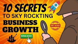 10 Secrets to Skyrocketing your Business Growth - How to Grow Business in 2025