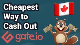 Cheapest Way to Cash Out From Gate.io (in Canada)